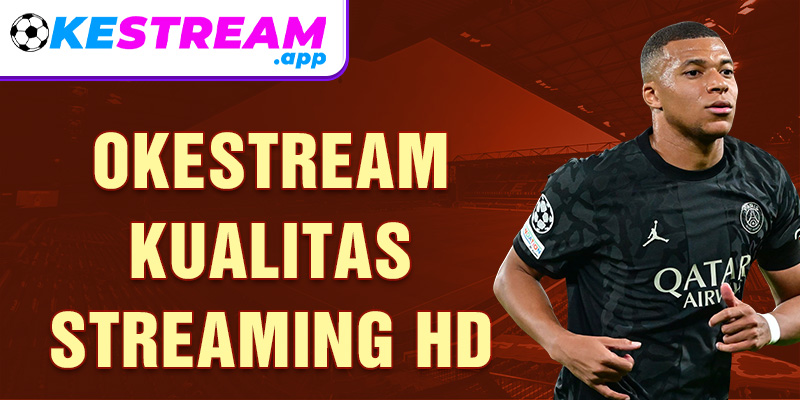 Okestream kualitas streaming HD