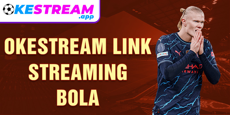 Okestream link streaming bola