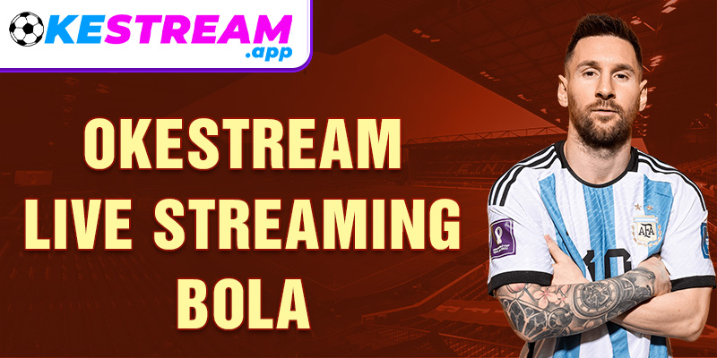 Okestream live streaming bola