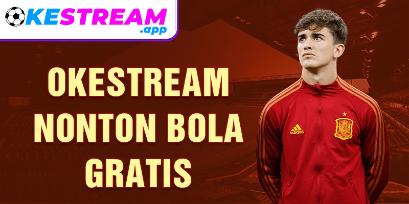 Okestream Nonton Bola Gratis