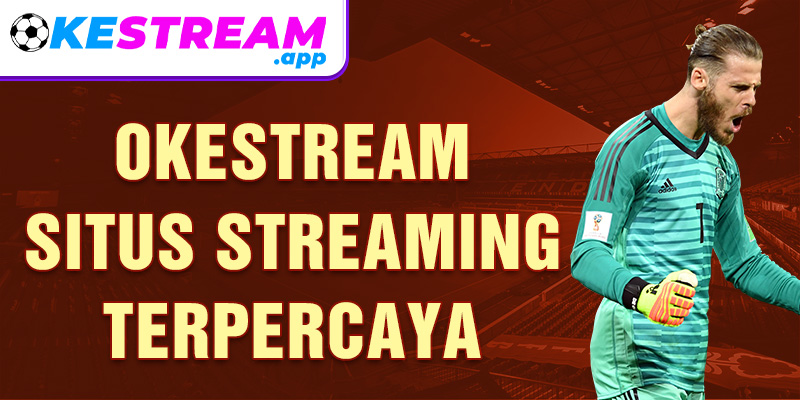 Okestream situs streaming terpercaya