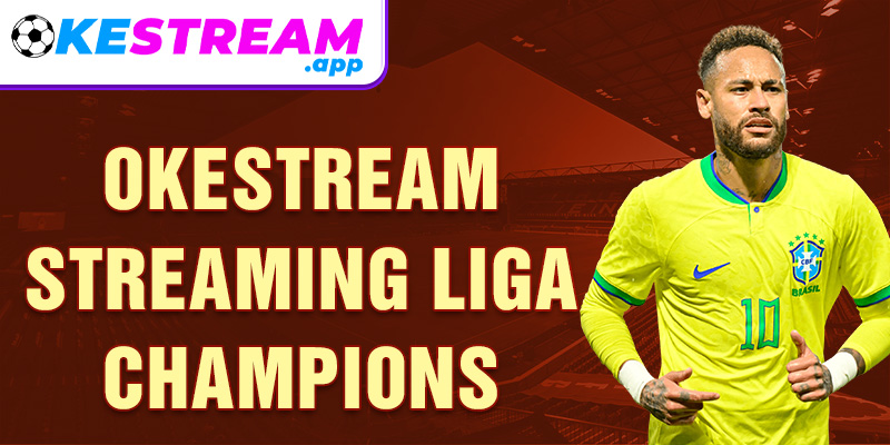 Okestream streaming Liga Champions