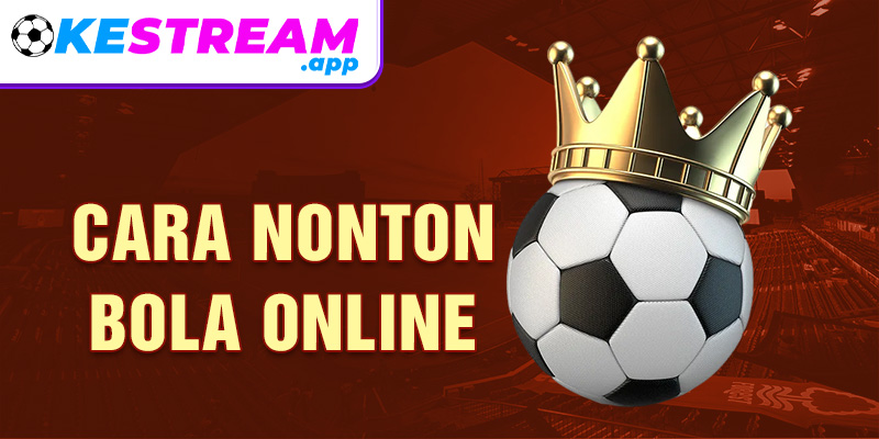 Cara nonton bola online