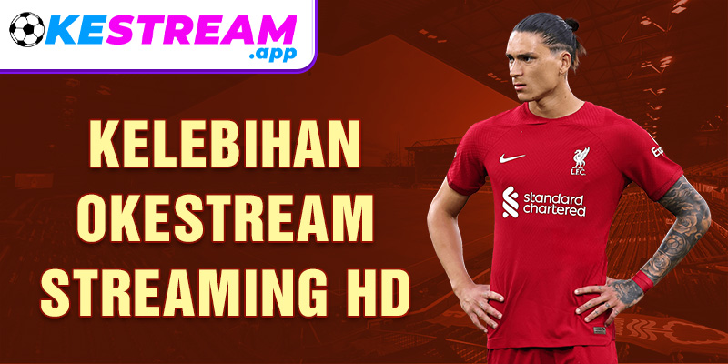 Kelebihan Okestream streaming HD