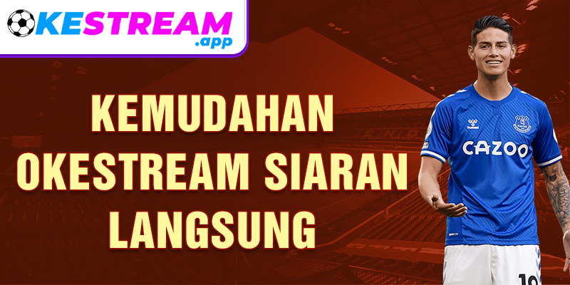 Kemudahan Okestream Siaran Langsung