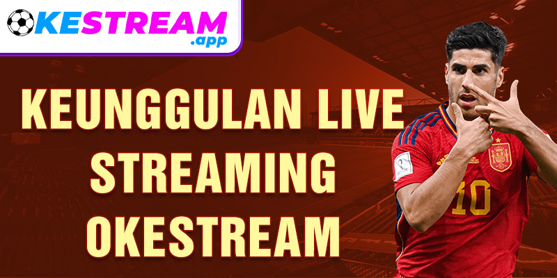 Keunggulan live streaming Okestream