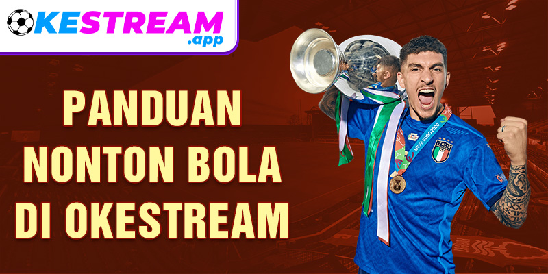 Panduan nonton bola di Okestream