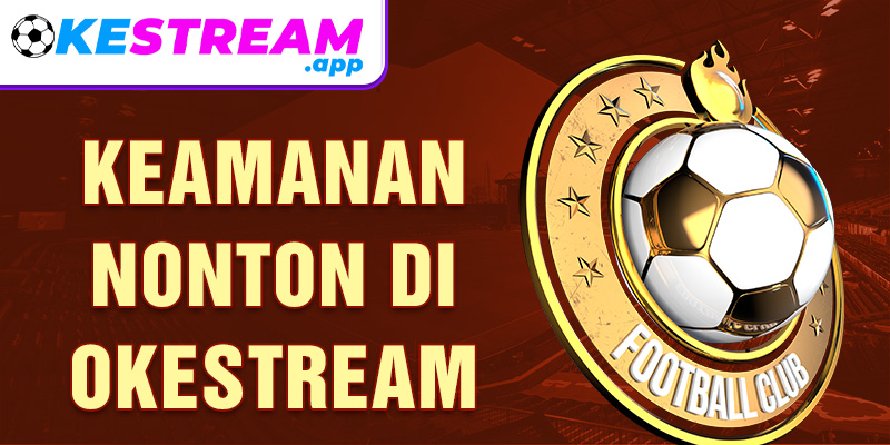 Keamanan nonton di Okestream