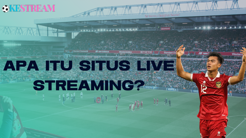 apa itu situs live streaming