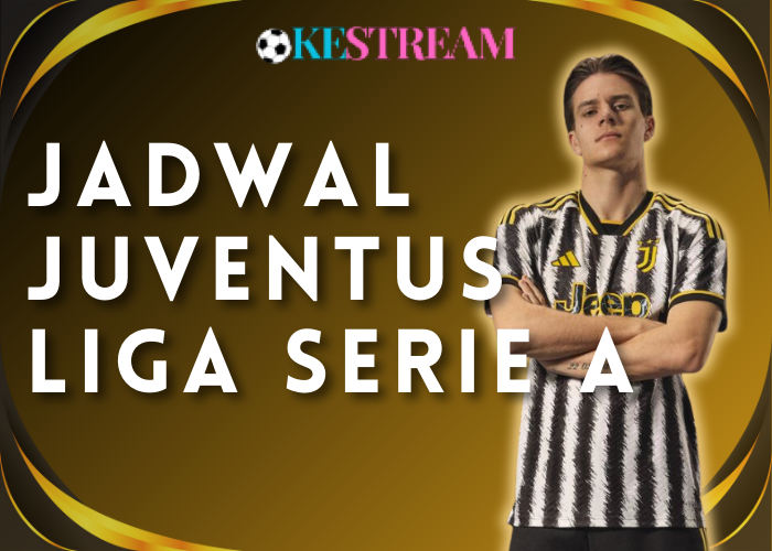 Jadwal Juventus Liga Serie A